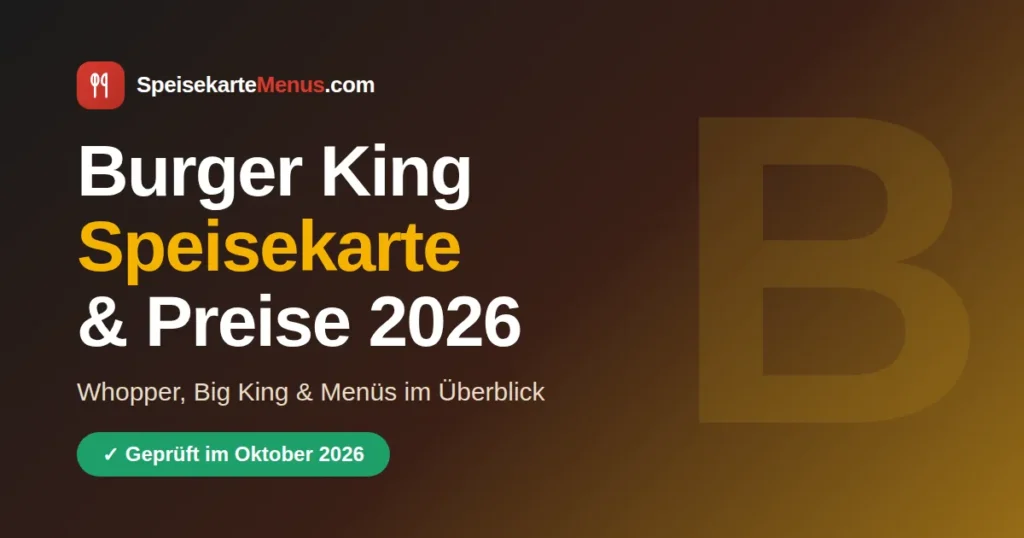 Burger King Speisekarte und Preise 2026: Whopper, Big King und Menüs im Überblick